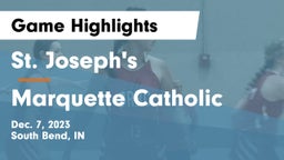 St. Joseph's  vs Marquette Catholic  Game Highlights - Dec. 7, 2023