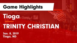 Tioga  vs TRINITY CHRISTIAN Game Highlights - Jan. 8, 2019