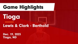 Tioga  vs Lewis & Clark - Berthold  Game Highlights - Dec. 19, 2023
