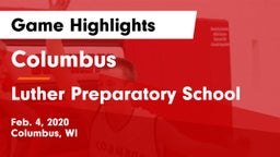 Columbus  vs Luther Preparatory School Game Highlights - Feb. 4, 2020