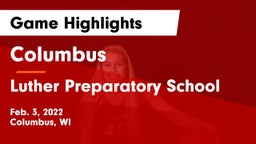 Columbus  vs Luther Preparatory School Game Highlights - Feb. 3, 2022