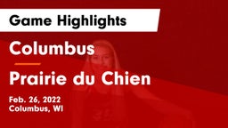 Columbus  vs Prairie du Chien  Game Highlights - Feb. 26, 2022