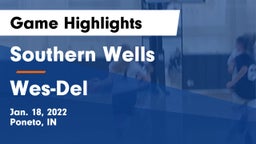 Southern Wells  vs Wes-Del  Game Highlights - Jan. 18, 2022