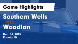 Southern Wells  vs Woodlan  Game Highlights - Dec. 14, 2023