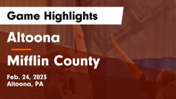 Altoona  vs Mifflin County  Game Highlights - Feb. 24, 2023