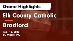 Elk County Catholic  vs Bradford  Game Highlights - Feb. 13, 2019