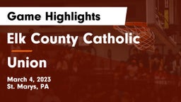 Elk County Catholic  vs Union  Game Highlights - March 4, 2023