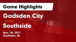 Gadsden City  vs Southside  Game Highlights - Nov. 28, 2017