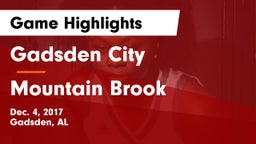 Gadsden City  vs Mountain Brook  Game Highlights - Dec. 4, 2017