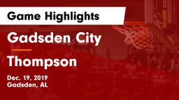 Gadsden City  vs Thompson  Game Highlights - Dec. 19, 2019
