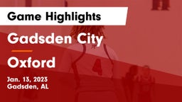 Gadsden City  vs Oxford  Game Highlights - Jan. 13, 2023