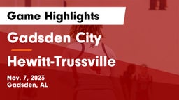 Gadsden City  vs Hewitt-Trussville  Game Highlights - Nov. 7, 2023