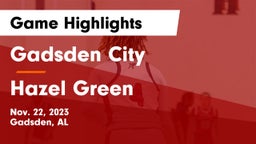 Gadsden City  vs Hazel Green  Game Highlights - Nov. 22, 2023