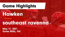 Hawken  vs southeast ravenna Game Highlights - May 17, 2021