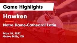 Hawken  vs Notre Dame-Cathedral Latin  Game Highlights - May 18, 2022