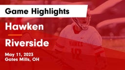 Hawken  vs Riverside  Game Highlights - May 11, 2023