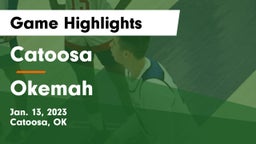Catoosa  vs Okemah  Game Highlights - Jan. 13, 2023