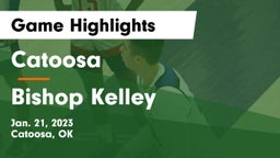 Catoosa  vs Bishop Kelley  Game Highlights - Jan. 21, 2023
