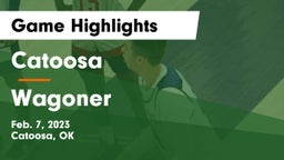 Catoosa  vs Wagoner  Game Highlights - Feb. 7, 2023