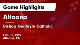 Altoona  vs Bishop Guilfoyle Catholic  Game Highlights - Feb. 15, 2022