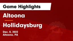 Altoona  vs Hollidaysburg  Game Highlights - Dec. 8, 2022