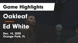 Oakleaf  vs Ed White Game Highlights - Dec. 14, 2020
