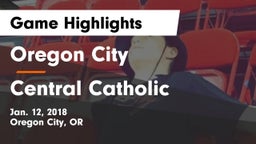 Oregon City  vs Central Catholic  Game Highlights - Jan. 12, 2018