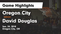 Oregon City  vs David Douglas  Game Highlights - Jan. 24, 2018
