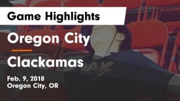 Oregon City  vs Clackamas  Game Highlights - Feb. 9, 2018