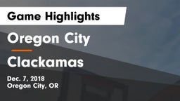 Oregon City  vs Clackamas  Game Highlights - Dec. 7, 2018