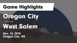 Oregon City  vs West Salem  Game Highlights - Dec. 14, 2018