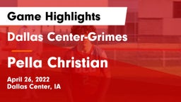 Dallas Center-Grimes  vs Pella Christian  Game Highlights - April 26, 2022