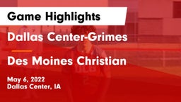 Dallas Center-Grimes  vs Des Moines Christian  Game Highlights - May 6, 2022