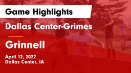Dallas Center-Grimes  vs Grinnell  Game Highlights - April 12, 2022