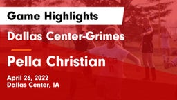Dallas Center-Grimes  vs Pella Christian  Game Highlights - April 26, 2022