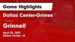 Dallas Center-Grimes  vs Grinnell  Game Highlights - April 25, 2023
