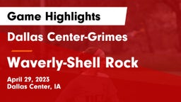 Dallas Center-Grimes  vs Waverly-Shell Rock  Game Highlights - April 29, 2023
