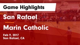 San Rafael  vs Marin Catholic Game Highlights - Feb 9, 2017