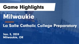 Milwaukie  vs La Salle Catholic College Preparatory Game Highlights - Jan. 5, 2024
