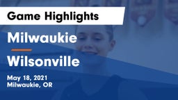 Milwaukie  vs Wilsonville  Game Highlights - May 18, 2021