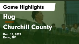 Hug  vs Churchill County  Game Highlights - Dec. 15, 2023