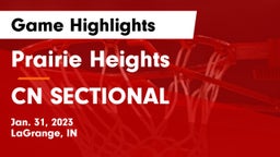 Prairie Heights  vs CN SECTIONAL Game Highlights - Jan. 31, 2023