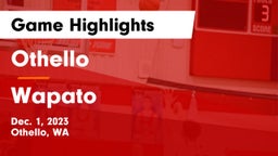 Othello  vs Wapato  Game Highlights - Dec. 1, 2023