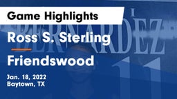 Ross S. Sterling  vs Friendswood  Game Highlights - Jan. 18, 2022