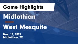 Midlothian  vs West Mesquite  Game Highlights - Nov. 17, 2023