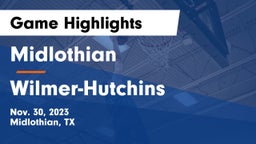 Midlothian  vs Wilmer-Hutchins  Game Highlights - Nov. 30, 2023