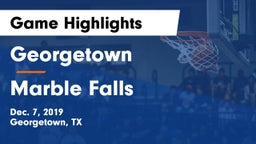 Georgetown  vs Marble Falls  Game Highlights - Dec. 7, 2019