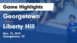 Georgetown  vs Liberty Hill  Game Highlights - Dec. 12, 2019