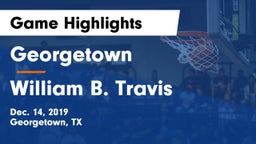 Georgetown  vs William B. Travis  Game Highlights - Dec. 14, 2019
