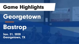 Georgetown  vs Bastrop  Game Highlights - Jan. 21, 2020